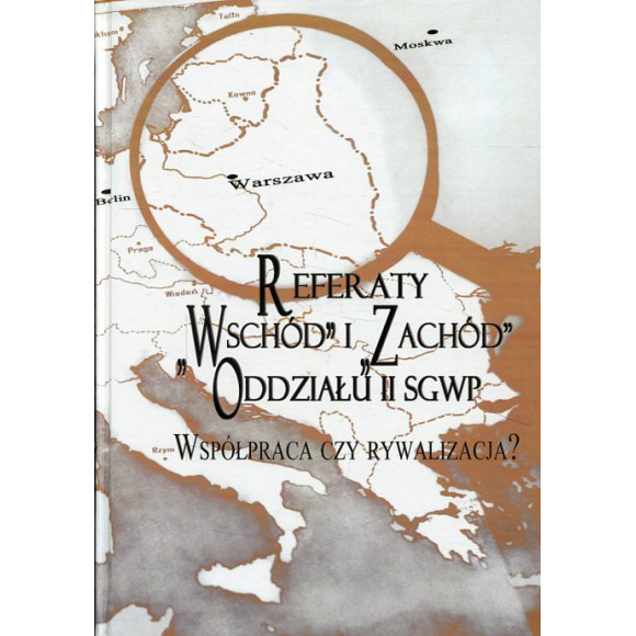 Referaty WSCHÓD i ZACHÓD Oddziału II SGWP