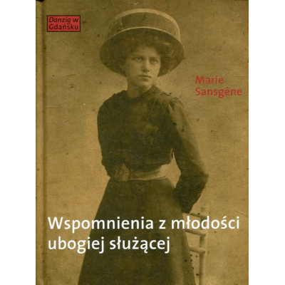Wspomnienia z młodości ubogiej służącej