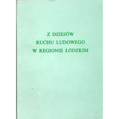 Z dziejów Ruchu Ludowego w rejonie łódzkim