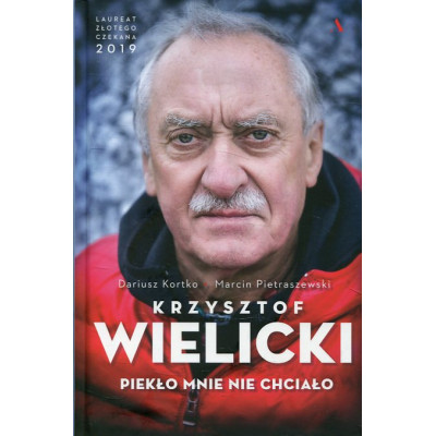 Krzysztof Wielicki Piekło mnie nie chciało