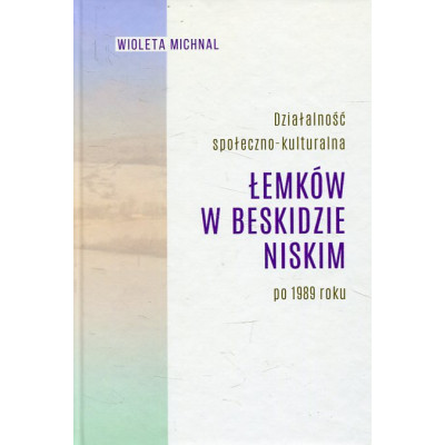 Działalność społeczno-kulturalna Łemków w Beskidzie Niskim po 1989 roku