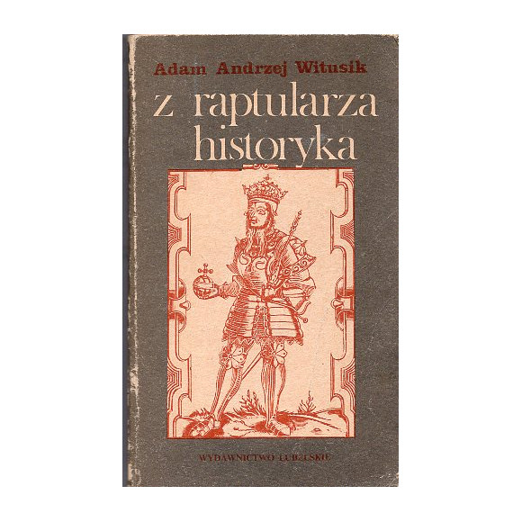Z raptularza historyka