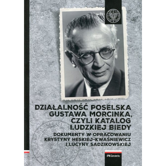 Działalność poselska Gustawa Morcinka, czyli katalog ludzkiej biedy