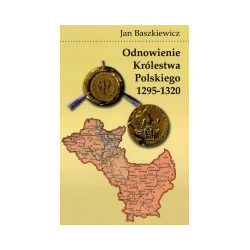 Odnowienie Królestwa Polskiego 1295 - 1320