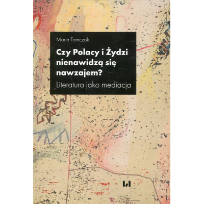 Czy Polacy i Żydzi nienawidzą się nawzajem?