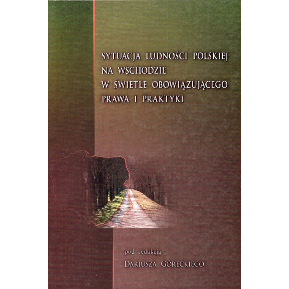 Sytuacja ludności polskiej na wschodzie w świetle obowiązującego prawa i praktyki