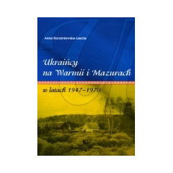 Ukraińcy na Warmii i Mazurach w latach 1947 - 1970