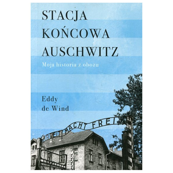 Stacja końcowa Auschwitz