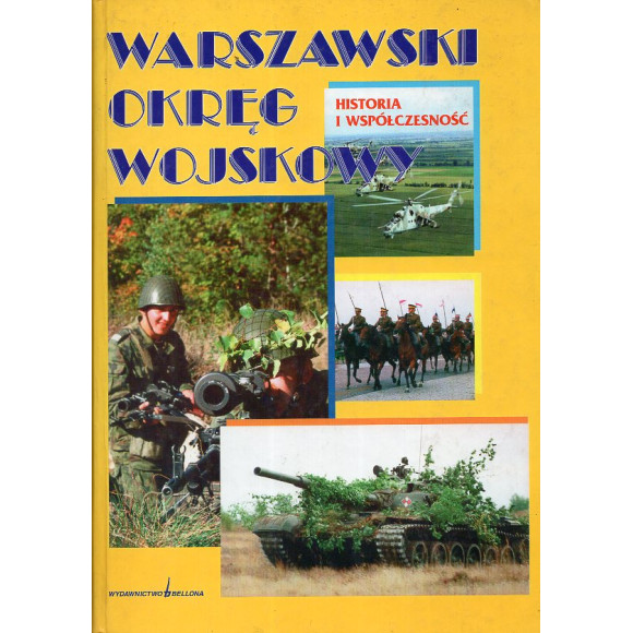 Warszawski Okręg Wojskowy. Historia i współczesność