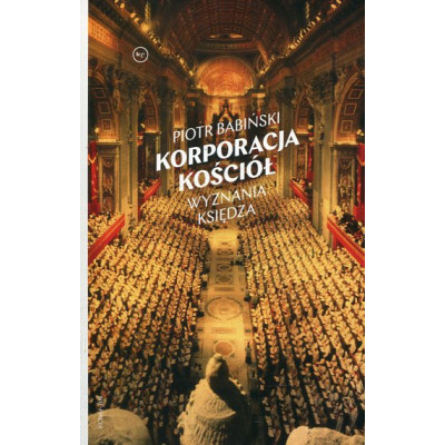 Korporacja Kościół. Wyznania księdza