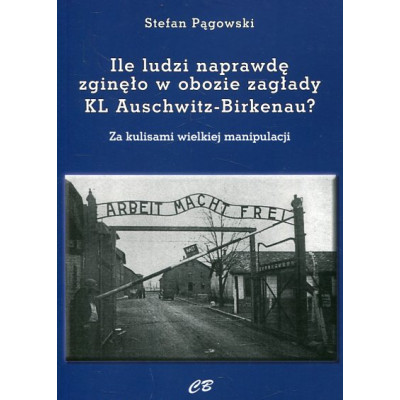 Ilu ludzi naprawdę zginęło w obozie zagłady KL Auschwitz-Birkenau?