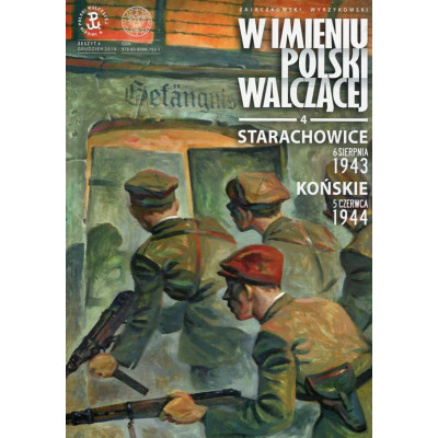 W imieniu Polski Walczącej 4 - Starachowice, 6 sierpnia 1943. Końskie, 5 czerwca 1944