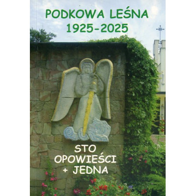 Podkowa Leśna 1925-2025. Sto opowieści + jedna