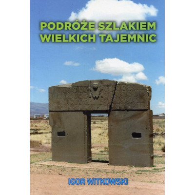 Podróże szlakiem wielkich tajemnic