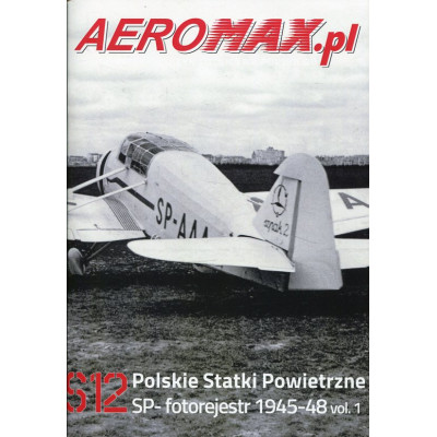 Aeromax.pl S12 Polskie Statki Powietrzne SP- fotorejestr 1945-1948 vol 1