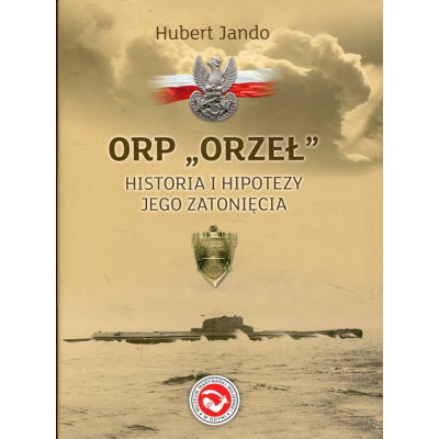 ORP 'Orzeł' Historia i hipotezy jego zatonięcia