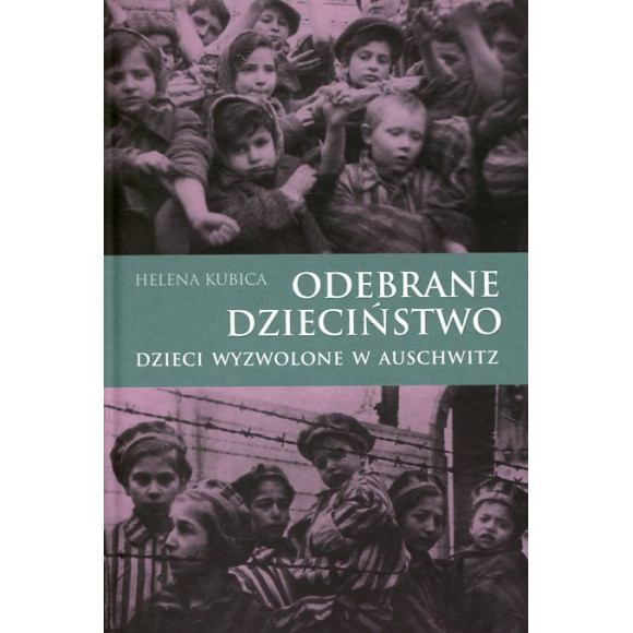 Odebrane dzieciństwo. Dzieci wyzwolone w Auschwitz