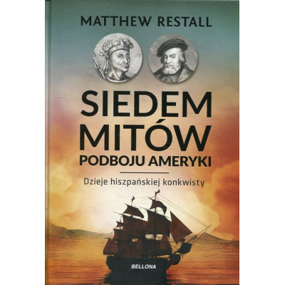 Siedem mitów podboju Ameryki