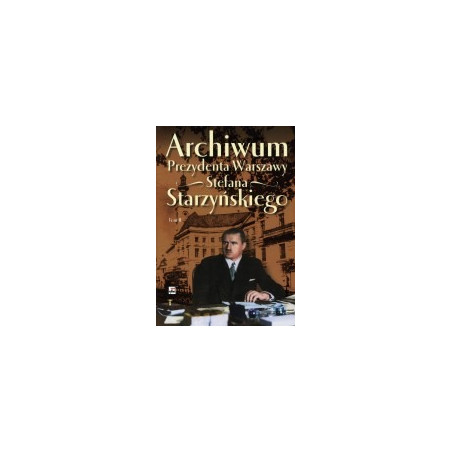 Archiwum Prezydenta Warszawy Stefana Starzyńskiego
