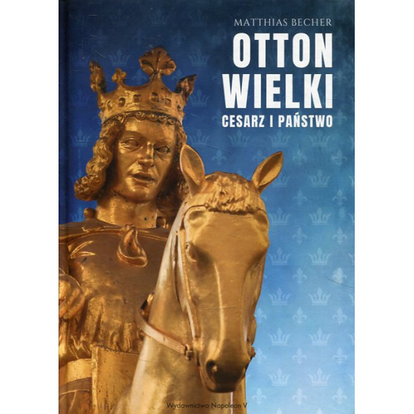 Otton Wielki Cesarz i państwo