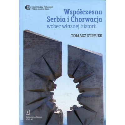 Współczesna Serbia i Chorwacja wobec własnej historii