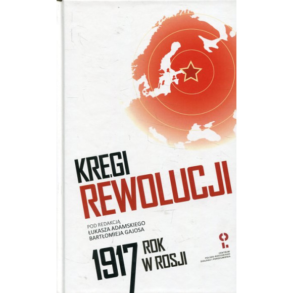 Kręgi rewolucji Rok 1917 w Rosji