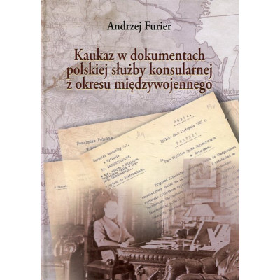 Kaukaz w dokumentach polskiej służby konsularnej z okresu międzywojennego