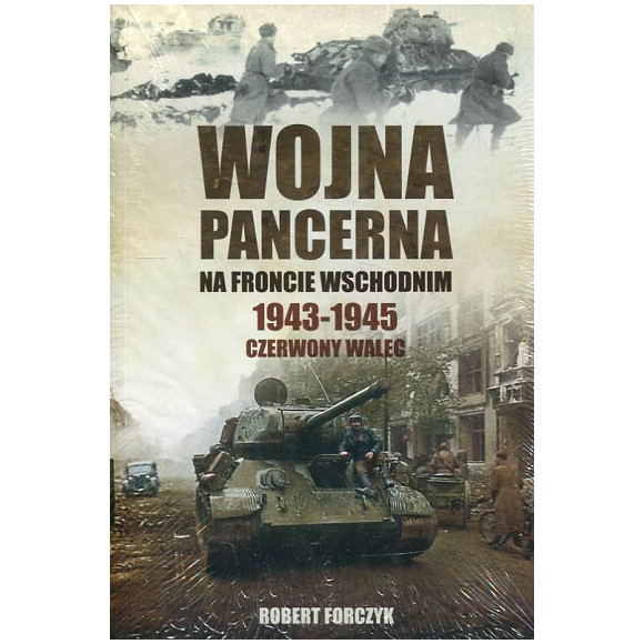 Wojna pancerna na froncie wschodnim 1943-1945 Czerwony walec