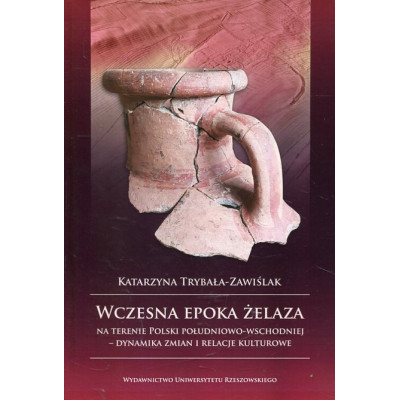 Wczesna epoka żelaza na terenie Polski południowo-wschodniej