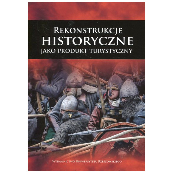 Rekonstrukcje historyczne jako produkt turystyczny