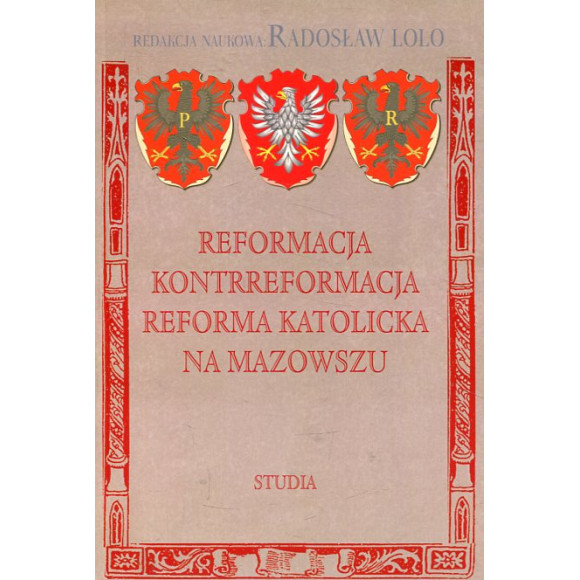 Reformacja - Kontrreformacja - Reforma katolicka na Mazowszu