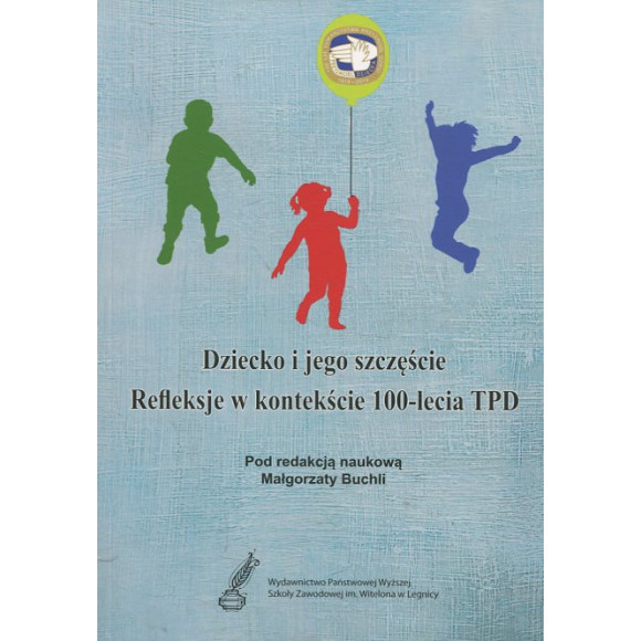 Dziecko i jego szczęście. Refleksje w kontekście 100-lecia TPD