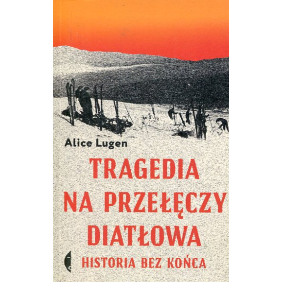 Tragedia na Przełęczy Diatłowa. Historia bez końca