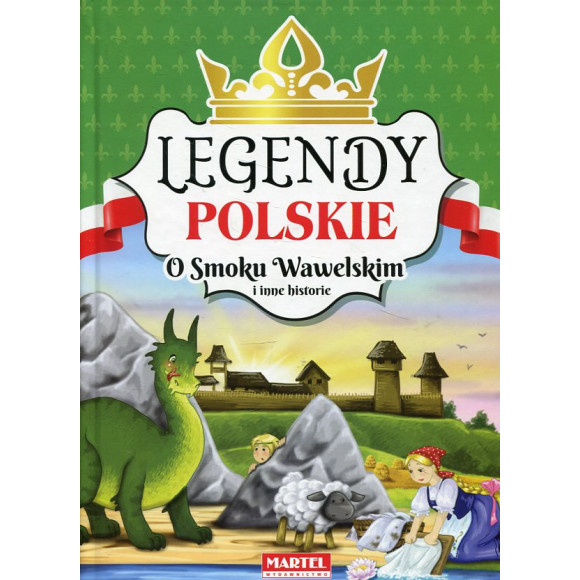 Legendy polskie O smoku wawelskim i inne historie