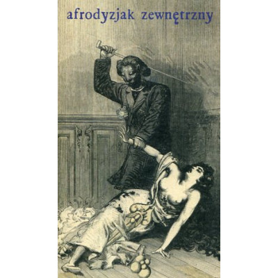 Afrodyzjak zewnętrzny albo Traktat o biczyku