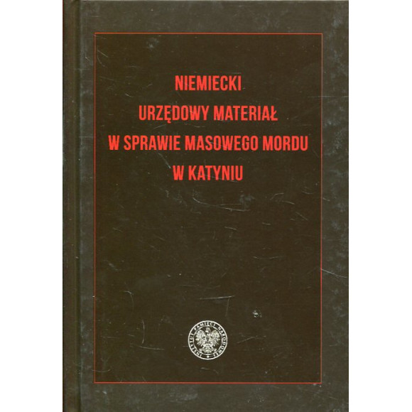 Niemiecki urzędowy materiał w sprawie masowego mordu w Katyniu