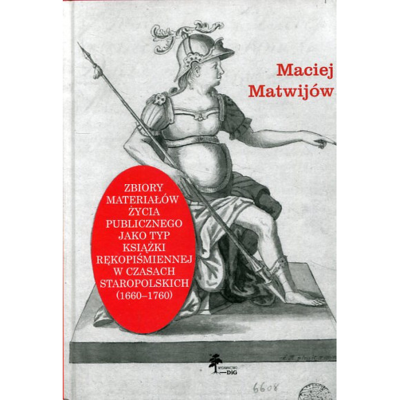 Zbiory materiałów życia publicznego jako typ książki rękopiśmiennej w czasach staropolskich (1660–1760)