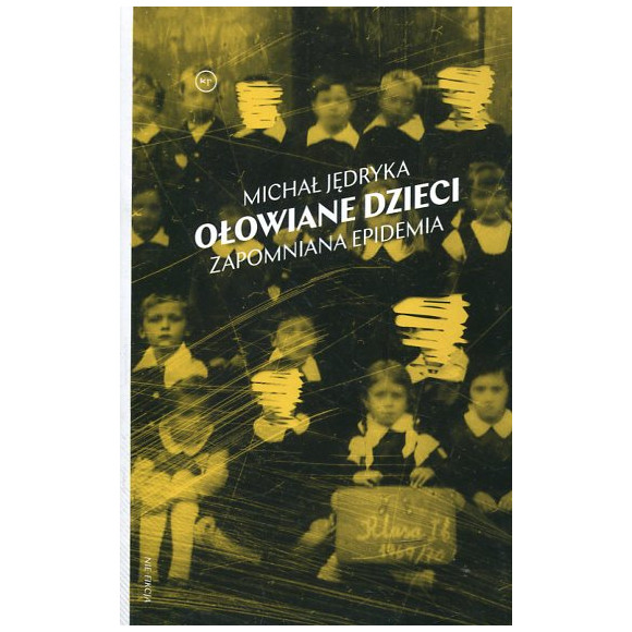 Ołowiane dzieci. Zapomniana epidemia