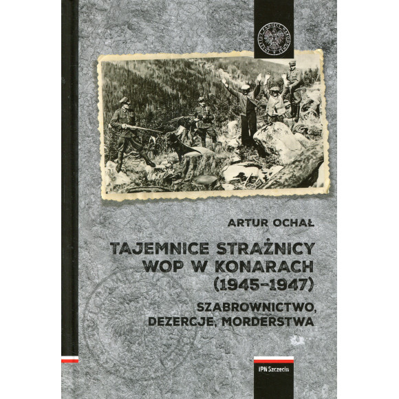 Tajemnice Strażnicy WOP w Konarach (1945-1947)