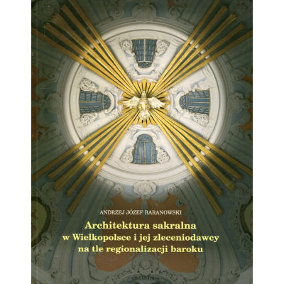 Architektura sakralna w Wielkopolsce i jej zleceniodawcy