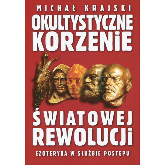 Okultystyczne korzenie światowej rewolucji