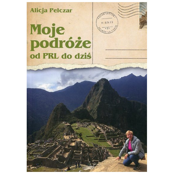 Moje podróże od PRL do dziś