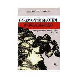 Czerwonym młotem w orła białego