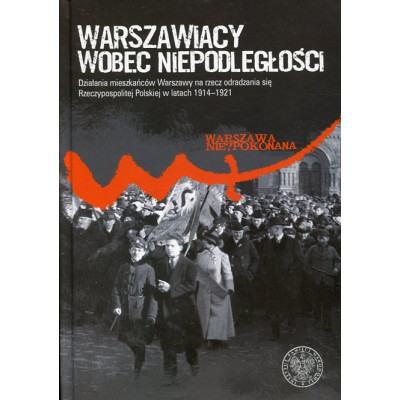 Warszawiacy wobec niepodległości
