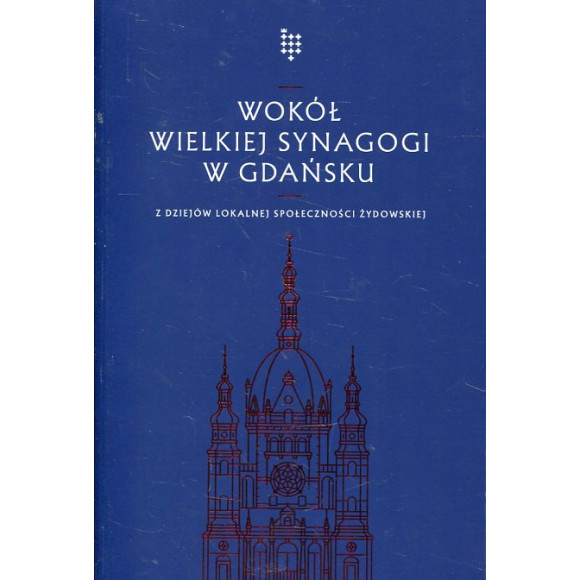 Wokół Wielkiej Synagogi w Gdańsku