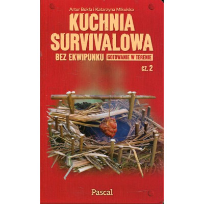 Kuchnia survivalowa bez ekwipunku Gotowanie w terenie Część 2