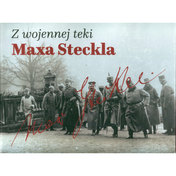 Z wojennej teki Maxa Steckla