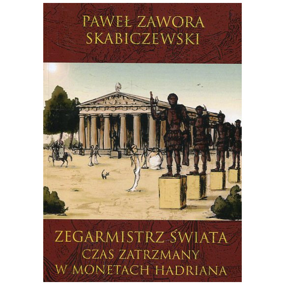 Zegarmistrz świata. Czas zatrzymany w monetach Hadriana