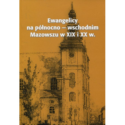Ewangelicy na północno-wschodnim Mazowszu w XIX i XX wieku