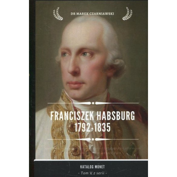 Katalog monet - Franciszek Habsburg 1792-1835